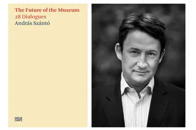 آندراس سانتو در کتاب جدیدش به آینده موزه‌ها پرداخته است / شرح تجربیات و چالش‌های موزه‌داری در سال 2020 
