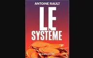 French dramatist Antoine Rault’s “Le Systeme” to appear in Persian 